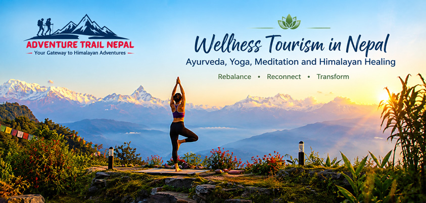 Wellness Tourism in Nepal: Ayurveda, Yoga, Meditation and Himalayan Healing